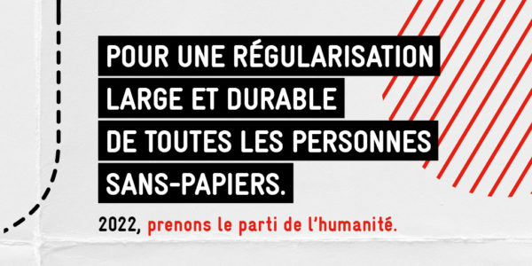 - Pour la régularisation large et durable des personnes sans-papiers présentes en France 